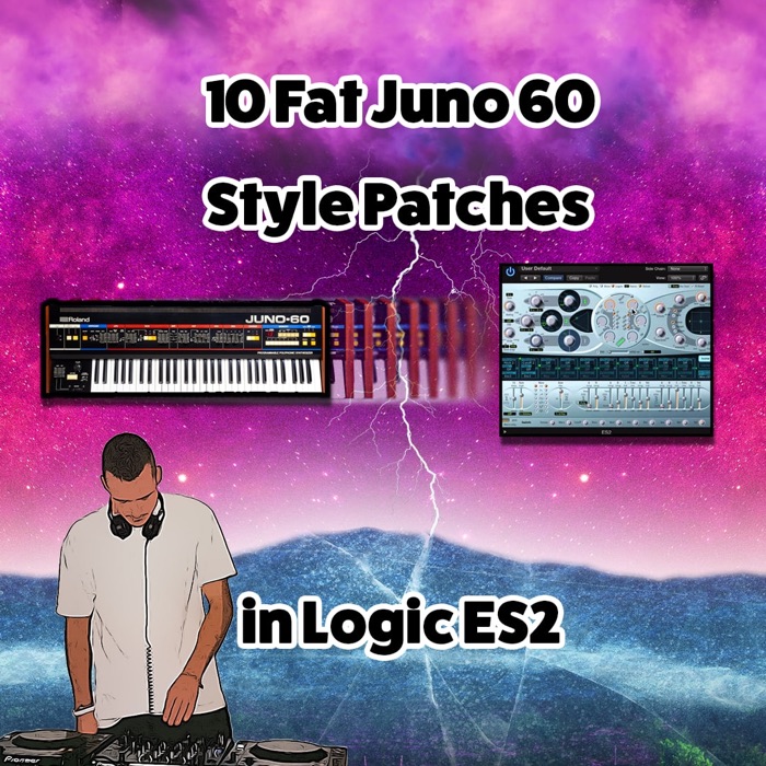 10 Fat Juno 60 Style Patches for ES2 Logic X